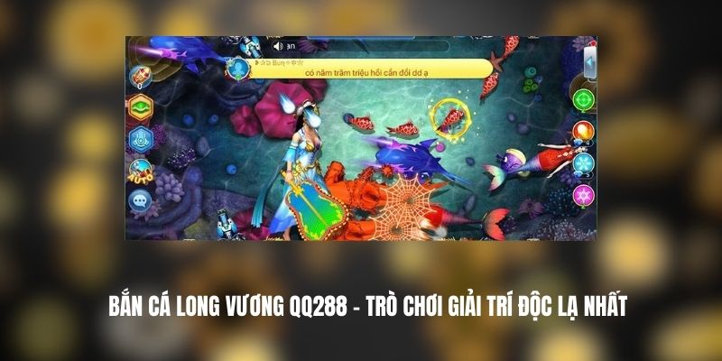 Bắn Cá Long Vương QQ288